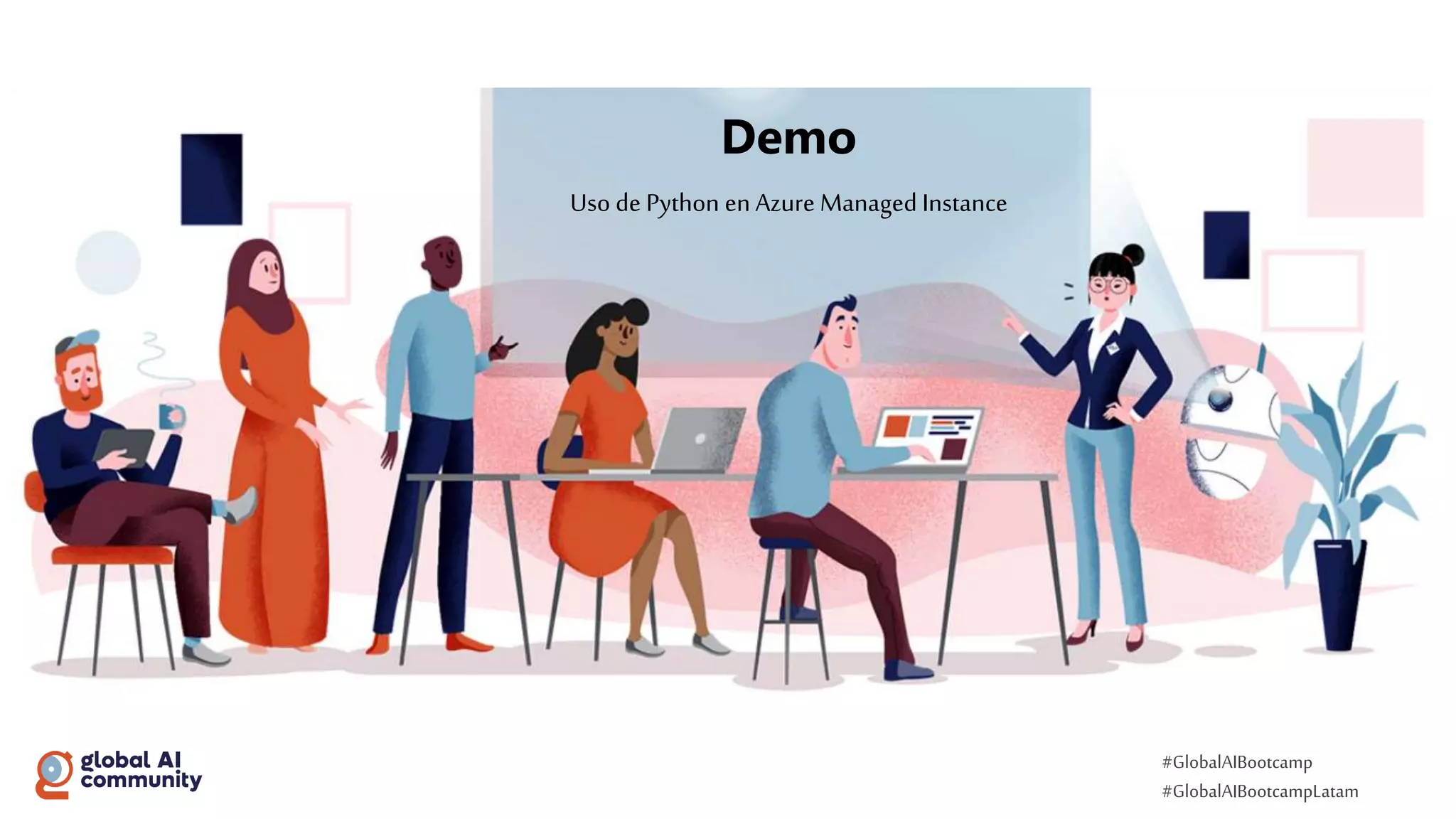 #GlobalAIBootcamp
#GlobalAIBootcampLatam
Uso de Python en Azure Managed Instance
 