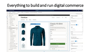 Everything to buildand run digital commerce
 