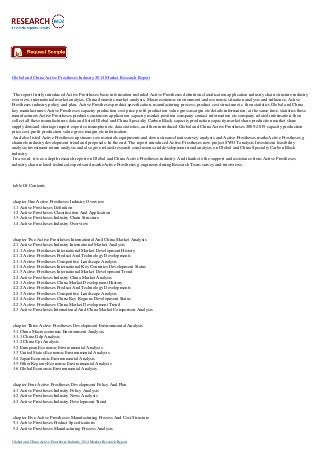 Global and China Active Prostheses Industry 2014 Market Research Report
The report firstly introduced Active Prostheses basic information included Active Prostheses definition classification application industry chain structure industry
overview; international market analysis, China domestic market analysis, Macroeconomic environment and economic situation analysis and influence, Active
Prostheses industry policy and plan, Active Prostheses product specification, manufacturing process, product cost structure etc. then statistics Global and China
key manufacturers Active Prostheses capacity production cost price profit production value gross margin etc details information, at the same time, statistics these
manufacturers Active Prostheses products customers application capacity market position company contact information etc company related information, then
collect all these manufacturers data and listed Global and China Specialty Carbon Black capacity production capacity market share production market share
supply demand shortage import export consumption etc data statistics, and then introduced Global and China Active Prostheses 2009-2019 capacity production
price cost profit production value gross margin etc information.
And also listed Active Prostheses upstream raw materials equipments and down stream clients survey analysis and Active Prostheses markeActive Prostheses g
channels industry development trend and proposals. In the end, The report introduced Active Prostheses new project SWOT analysis Investment feasibility
analysis investment return analysis and also give related research conclusions and development trend analysis on Global and China Specialty Carbon Black
industry.
In a word, it was a depth research report on Global and China Active Prostheses industry. And thanks to the support and assistance from Active Prostheses
industry chain related technical experts and markeActive Prostheses g engineers during Research Team survey and interviews.
table Of Contents
chapter One Active Prostheses Industry Overview
1.1 Active Prostheses Definition
1.2 Active Prostheses Classification And Application
1.3 Active Prostheses Industry Chain Structure
1.4 Active Prostheses Industry Overview
chapter Two Active Prostheses International And China Market Analysis
2.1 Active Prostheses Industry International Market Analysis
2.1.1 Active Prostheses International Market Development History
2.1.2 Active Prostheses Product And Technology Developments
2.1.3 Active Prostheses Competitive Landscape Analysis
2.1.4 Active Prostheses International Key Countries Development Status
2.1.5 Active Prostheses International Market Development Trend
2.2 Active Prostheses Industry China Market Analysis
2.2.1 Active Prostheses China Market Development History
2.2.2 Active Prostheses Product And Technology Developments
2.2.3 Active Prostheses Competitive Landscape Analysis
2.2.4 Active Prostheses China Key Regions Development Status
2.2.5 Active Prostheses China Market Development Trend
2.3 Active Prostheses International And China Market Comparison Analysis
chapter Three Active Prostheses Development Environmental Analysis
3.1 China Macroeconomic Environment Analysis
3.1.1 China Gdp Analysis
3.1.2 China Cpi Analysis
3.2 European Economic Environmental Analysis
3.3 United States Economic Environmental Analysis
3.4 Japan Economic Environmental Analysis
3.5 Other Regions Economic Environmental Analysis
3.6 Global Economic Environmental Analysis
chapter Four Active Prostheses Development Policy And Plan
4.1 Active Prostheses Industry Policy Analysis
4.2 Active Prostheses Industry News Analysis
4.3 Active Prostheses Industry Development Trend
chapter Five Active Prostheses Manufacturing Process And Cost Structure
5.1 Active Prostheses Product Specifications
5.2 Active Prostheses Manufacturing Process Analysis
Global and China Active Prostheses Industry 2014 Market Research Report
 