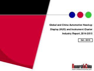 Global and China Automotive Head-up
Display (HUD) and Instrument Cluster
Industry Report, 2014-2015
Oct. 2015
 