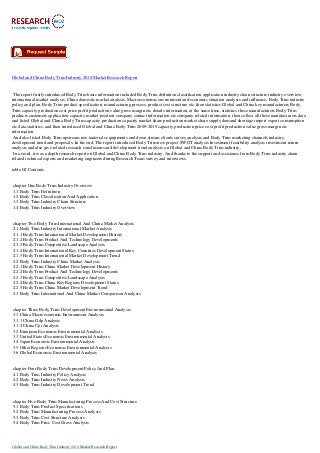 Global and China Body Trim Industry 2014 Market Research Report
The report firstly introduced Body Trim basic information included Body Trim definition classification application industry chain structure industry overview;
international market analysis, China domestic market analysis, Macroeconomic environment and economic situation analysis and influence, Body Trim industry
policy and plan, Body Trim product specification, manufacturing process, product cost structure etc. then statistics Global and China key manufacturers Body
Trim capacity production cost price profit production value gross margin etc details information, at the same time, statistics these manufacturers Body Trim
products customers application capacity market position company contact information etc company related information, then collect all these manufacturers data
and listed Global and China Body Trim capacity production capacity market share production market share supply demand shortage import export consumption
etc data statistics, and then introduced Global and China Body Trim 2009-2019 capacity production price cost profit production value gross margin etc
information.
And also listed Body Trim upstream raw materials equipments and down stream clients survey analysis and Body Trim marketing channels industry
development trend and proposals. In the end, The report introduced Body Trim new project SWOT analysis Investment feasibility analysis investment return
analysis and also give related research conclusions and development trend analysis on Global and China Body Trim industry.
In a word, it was a depth research report on Global and China Body Trim industry. And thanks to the support and assistance from Body Trim industry chain
related technical experts and marketing engineers during Research Team survey and interviews.
table Of Contents
chapter One Body Trim Industry Overview
1.1 Body Trim Definition
1.2 Body Trim Classification And Application
1.3 Body Trim Industry Chain Structure
1.4 Body Trim Industry Overview
chapter Two Body Trim International And China Market Analysis
2.1 Body Trim Industry International Market Analysis
2.1.1 Body Trim International Market Development History
2.1.2 Body Trim Product And Technology Developments
2.1.3 Body Trim Competitive Landscape Analysis
2.1.4 Body Trim International Key Countries Development Status
2.1.5 Body Trim International Market Development Trend
2.2 Body Trim Industry China Market Analysis
2.2.1 Body Trim China Market Development History
2.2.2 Body Trim Product And Technology Developments
2.2.3 Body Trim Competitive Landscape Analysis
2.2.4 Body Trim China Key Regions Development Status
2.2.5 Body Trim China Market Development Trend
2.3 Body Trim International And China Market Comparison Analysis
chapter Three Body Trim Development Environmental Analysis
3.1 China Macroeconomic Environment Analysis
3.1.1 China Gdp Analysis
3.1.2 China Cpi Analysis
3.2 European Economic Environmental Analysis
3.3 United States Economic Environmental Analysis
3.4 Japan Economic Environmental Analysis
3.5 Other Regions Economic Environmental Analysis
3.6 Global Economic Environmental Analysis
chapter Four Body Trim Development Policy And Plan
4.1 Body Trim Industry Policy Analysis
4.2 Body Trim Industry News Analysis
4.3 Body Trim Industry Development Trend
chapter Five Body Trim Manufacturing Process And Cost Structure
5.1 Body Trim Product Specifications
5.2 Body Trim Manufacturing Process Analysis
5.3 Body Trim Cost Structure Analysis
5.4 Body Trim Price Cost Gross Analysis
Global and China Body Trim Industry 2014 Market Research Report
 