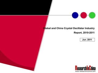 Global and China Crystal Oscillator Industry Report, 2010-2011 Jun. 2011 