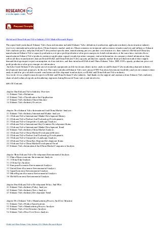 Global and China Exhaust Valve Industry 2014 Market Research Report
The report firstly introduced Exhaust Valve basic information included Exhaust Valve definition classification application industry chain structure industry
overview; international market analysis, China domestic market analysis, Macroeconomic environment and economic situation analysis and influence, Exhaust
Valve industry policy and plan, Exhaust Valve product specification, manufacturing process, product cost structure etc. then statistics Global and China key
manufacturers Exhaust Valve capacity production cost price profit production value gross margin etc details information, at the same time, statistics these
manufacturers Exhaust Valve products customers application capacity market position company contact information etc company related information, then
collect all these manufacturers data and listed Global and China Exhaust Valve capacity production capacity market share production market share supply
demand shortage import export consumption etc data statistics, and then introduced Global and China Exhaust Valve 2009-2019 capacity production price cost
profit production value gross margin etc information.
And also listed Exhaust Valve upstream raw materials equipments and down stream clients survey analysis and Exhaust Valve marketing channels industry
development trend and proposals. In the end, The report introduced Exhaust Valve new project SWOT analysis Investment feasibility analysis investment return
analysis and also give related research conclusions and development trend analysis on Global and China Exhaust Valve industry.
In a word, it was a depth research report on Global and China Exhaust Valve industry. And thanks to the support and assistance from Exhaust Valve industry
chain related technical experts and marketing engineers during Research Team survey and interviews.
table Of Contents
chapter One Exhaust Valve Industry Overview
1.1 Exhaust Valve Definition
1.2 Exhaust Valve Classification And Application
1.3 Exhaust Valve Industry Chain Structure
1.4 Exhaust Valve Industry Overview
chapter Two Exhaust Valve International And China Market Analysis
2.1 Exhaust Valve Industry International Market Analysis
2.1.1 Exhaust Valve International Market Development History
2.1.2 Exhaust Valve Product And Technology Developments
2.1.3 Exhaust Valve Competitive Landscape Analysis
2.1.4 Exhaust Valve International Key Countries Development Status
2.1.5 Exhaust Valve International Market Development Trend
2.2 Exhaust Valve Industry China Market Analysis
2.2.1 Exhaust Valve China Market Development History
2.2.2 Exhaust Valve Product And Technology Developments
2.2.3 Exhaust Valve Competitive Landscape Analysis
2.2.4 Exhaust Valve China Key Regions Development Status
2.2.5 Exhaust Valve China Market Development Trend
2.3 Exhaust Valve International And China Market Comparison Analysis
chapter Three Exhaust Valve Development Environmental Analysis
3.1 China Macroeconomic Environment Analysis
3.1.1 China Gdp Analysis
3.1.2 China Cpi Analysis
3.2 European Economic Environmental Analysis
3.3 United States Economic Environmental Analysis
3.4 Japan Economic Environmental Analysis
3.5 Other Regions Economic Environmental Analysis
3.6 Global Economic Environmental Analysis
chapter Four Exhaust Valve Development Policy And Plan
4.1 Exhaust Valve Industry Policy Analysis
4.2 Exhaust Valve Industry News Analysis
4.3 Exhaust Valve Industry Development Trend
chapter Five Exhaust Valve Manufacturing Process And Cost Structure
5.1 Exhaust Valve Product Specifications
5.2 Exhaust Valve Manufacturing Process Analysis
5.3 Exhaust Valve Cost Structure Analysis
5.4 Exhaust Valve Price Cost Gross Analysis
Global and China Exhaust Valve Industry 2014 Market Research Report
 