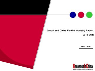 Global and China Forklift Industry Report,
2016-2020
Dec. 2016
 