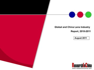 Global and China Lens Industry  Report, 2010-2011 August 2011 