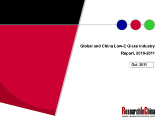Global and China Low-E Glass Industry Report, 2010-2011 Oct. 2011 