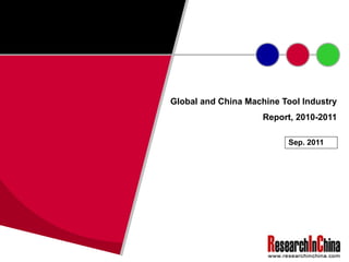 Global and China Machine Tool Industry Report, 2010-2011 Sep. 2011 