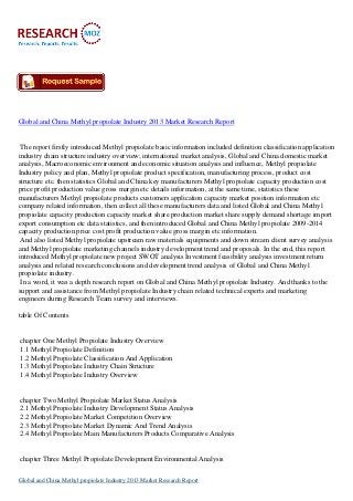 Global and China Methyl propiolate Industry 2013 Market Research Report

The report firstly introduced Methyl propiolate basic information included definition classification application
industry chain structure industry overview; international market analysis, Global and China domestic market
analysis, Macroeconomic environment and economic situation analysis and influence, Methyl propiolate
Industry policy and plan, Methyl propiolate product specification, manufacturing process, product cost
structure etc. then statistics Global and China key manufacturers Methyl propiolate capacity production cost
price profit production value gross margin etc details information, at the same time, statistics these
manufacturers Methyl propiolate products customers application capacity market position information etc
company related information, then collect all these manufacturers data and listed Global and China Methyl
propiolate capacity production capacity market share production market share supply demand shortage import
export consumption etc data statistics, and then introduced Global and China Methyl propiolate 2009-2014
capacity production price cost profit production value gross margin etc information.
And also listed Methyl propiolate upstream raw materials equipments and down stream client survey analysis
and Methyl propiolate marketing channels industry development trend and proposals. In the end, this report
introduced Methyl propiolate new project SWOT analysis Investment feasibility analysis investment return
analysis and related research conclusions and development trend analysis of Global and China Methyl
propiolate industry.
In a word, it was a depth research report on Global and China Methyl propiolate Industry. And thanks to the
support and assistance from Methyl propiolate Industry chain related technical experts and marketing
engineers during Research Team survey and interviews.
table Of Contents

chapter One Methyl Propiolate Industry Overview
1.1 Methyl Propiolate Definition
1.2 Methyl Propiolate Classification And Application
1.3 Methyl Propiolate Industry Chain Structure
1.4 Methyl Propiolate Industry Overview

chapter Two Methyl Propiolate Market Status Analysis
2.1 Methyl Propiolate Industry Development Status Analysis
2.2 Methyl Propiolate Market Competition Overview
2.3 Methyl Propiolate Market Dynamic And Trend Analysis
2.4 Methyl Propiolate Main Manufacturers Products Comparative Analysis

chapter Three Methyl Propiolate Development Environmental Analysis
Global and China Methyl propiolate Industry 2013 Market Research Report

 