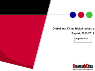 Global and China Nickel Industry Report, 2010-2011 August 2011 