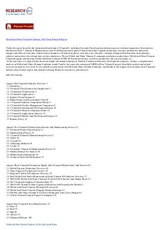 Global and China Vitamin E Industry 2014 Deep Research Report

Firstly the report describes the background knowledge of Vitamin E, including Concepts Classification production process technical parameters; then statistics
Global and China 7 Vitamin E Manufacturers (feed food Pharmaceutical grade) Vitamin E product Capacity production cost price production value profit
margins and other relevant data, statistics these enterprises Vitamin E products, customers, raw materials, company background information, then summary
statistics and analysis the relevant data on these enterprises. We got Global and China Vitamin E companies production market share, Global and China Vitamin
E demand supply and shortage, Global and China Vitamin E 2009-2018 production price cost Gross production value gross margins, etc.
At the same time, we analyzed and discussed supply and demand changes in Vitamin E market and business development strategies, conduct a comprehensive
analysis on Global and China Vitamin E industry trends. Finally, the report also introduced 3000Ton/Year Vitamin E project Feasibility analysis and related
research conclusions. In a word, It was a depth research report on Global and China Vitamin E industry. And thanks to the support and assistance from Vitamin E
industry chain related experts and enterprises during Research team survey and interview.
table Of Contents

chapter One Vitamin E Industry Overview 1
1.1 Definition 1
1.2 Vitamin E Classification And Application 2
1.2.1 Vitamin E Classification 2
1.2.2 Vitamin E Application 3
1.3 Industry Chain Structure 8
1.4 Market Status And Development Trend 8
1.4.1 Vitamin E Industry Competition Pattern 9
1.4.2 Vitamin E Product Management Comparison 9
1.4.3 Vitamin E International Development Status 10
1.4.4 Vitamin E China Development Status 10
1.4.5 Vitamin E Applications Analysis 12
1.4.6 Vitamin E Market And Development Prospect 13
1.5 Industry Policy 14

chapter Two Vitamin E Product Specification And Manufacturing Process 21
2.1 Vitamin E Product Specification 21
2.2 Manufacturing Process 23
2.2.1 Natural Vitamin E Manufacturing Process 23
2.2.2 Basf 24
2.2.3 Cargill 27
2.2.4 Zhejiang Medicine 29
2.2.5 Adm 31
2.2.6 Synthetic Vitamin E Manufacturing Process 34
2.3 Manufacturing Cost Analysis 36
2.4 Manufacturing Equipments 36
2.5 Technical Trend And Difficulties 37

chapter Three Vitamin E Production Supply Sales Demand Market Status And Forecast 42
3.1 Global Capacity Production Overview 42
3.2 China Capacity Production Overview 49
3.3 Regional Vitamin E Production Overview 54
3.4 Feed Grade Food Grade Pharmaceutical Grade Vitamin E Production Overview 57
3.5 2009-2018 Global And China Vitamin E Powder Oil Production And Market Share 59
3.6 2011 Vitamin E Suppliers Utilization Rate 59
3.7 2009-2018 Vitamin E China Capacity Production And Proportion In Global 61
3.8 Global And China Vitamin E Demand Overview 62
3.9 Global And China Vitamin E Supply Demand Shortage 64
3.10 Global And China Vitamin E Cost Price Production Value Gross Margin 66
3.11 China Vitamin E Import Export Consumption 70

chapter Four Vitamin E Key Manufacturers 72
4.1 Dsm 72
4.2 Basf 79
4.3 Nhu 86
4.4 Adisseo 93
4.5 Zhejiang Medicine 100
Global and China Vitamin E Industry 2014 Deep Research Report

 