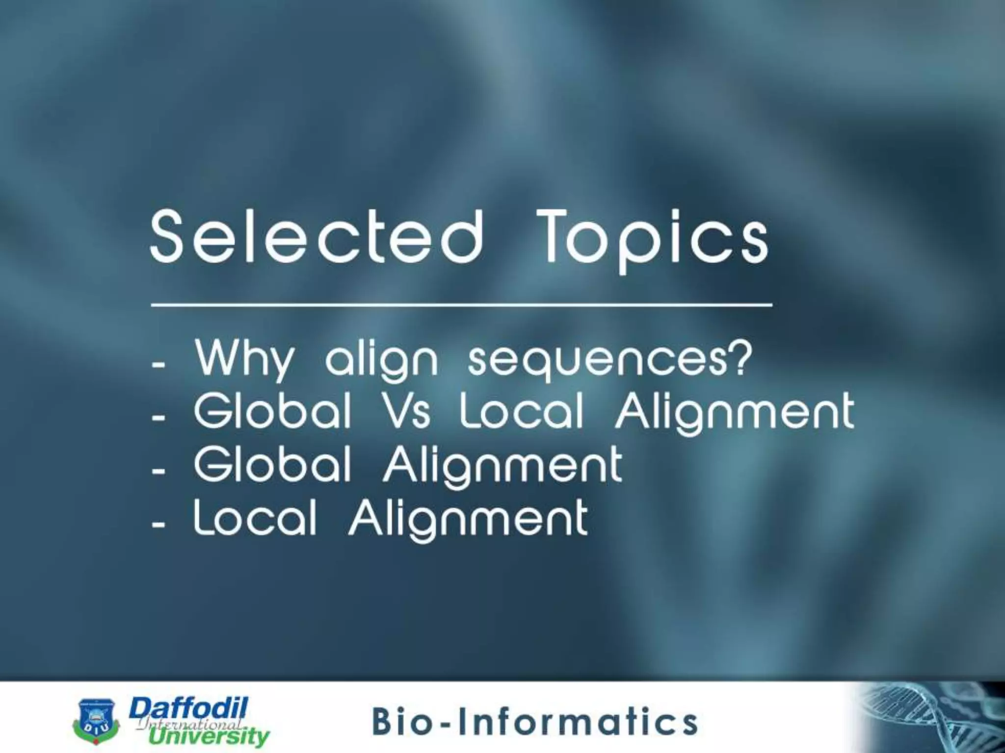 Global and local alignment (bioinformatics) | PPTX