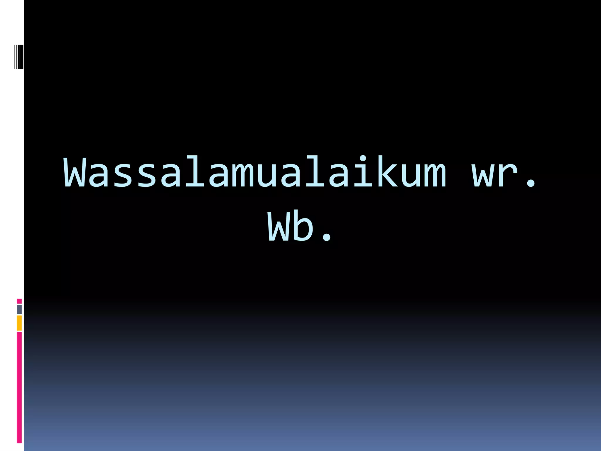 Wassalamualaikum wr. 
Wb. 
