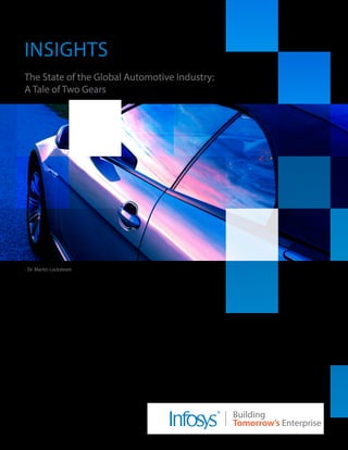 - Dr. Martin Lockstrom
The State of the Global Automotive Industry:
A Tale of Two Gears
Insights
 