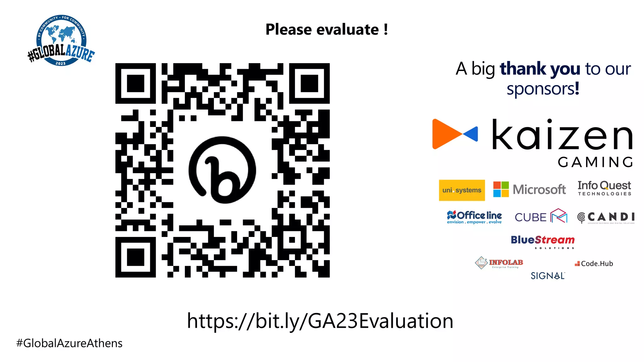 A big thank you to our
sponsors!
https://bit.ly/GA23Evaluation
Please evaluate !
 