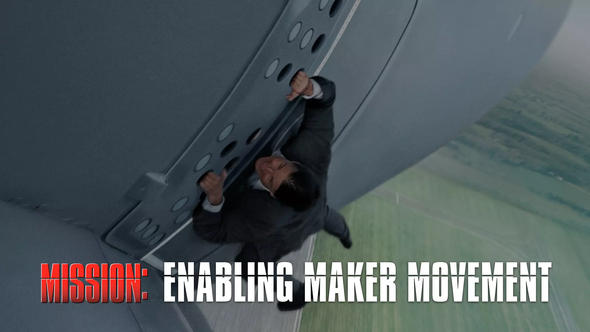 ENABLING MAKER MOVEMENT
 