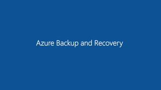 Azure Backup and Recovery
 