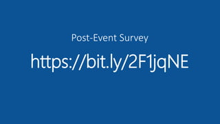 https://bit.ly/2F1jqNE
Post-Event Survey
 