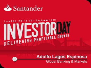 Adolfo Lagos Espinosa
   Global Banking & Markets
 