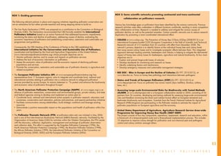 BOX 1: Guiding governance                                                                                        BOX 2: Some scientific networks promoting continental and trans-continental
                                                                                                                          collaboration on pollinators research.
The following relevant policies in place and ongoing initiatives regarding pollinator conservation are
not an exhaustive list but rather provide essential and strong stepping stones to build on.                      Various key knowledge gaps on pollinators have been identified by the science community. Previous
                                                                                                                 research activities were often undertaken in different locations worldwide, resulting in more competition
•	 The Sao Paulo Declaration (1999) was prepared as a contribution to the Convention on Biological               than collaboration at times. Research is needed to address and mitigate the various causes of
   Diversity (CBD). The Declaration recommended that CBD formally establish the International                    pollinator decline, as well as the potential remedies. Certain scientific networks aim to reduce research
   Pollinators Initiative based on an action framework that addressed taxonomic impediments,                     duplication by promoting a more coordinated international effort.
   monitoring the status and decline of pollinators, addressing causes of decline, evaluating the
   economic importance of pollinators and establishing conservation, restoration and sustainable use             •	COLOSS at www.coloss.org - The Prevention of Honey Bee COlony LOSSes (2008-2012) is an
   programmes and guidelines.                                                                                      international European-funded COST (European Cooperation in the field of Scientific and Technical
                                                                                                                   Research) network of 212 members from 52 countries with effect from December 2008. The
	 Consequently, the Fifth Meeting of the Conference of Parties to the CBD established the                          network’s primary objective is to identify factors at the individual honey bee and colony levels
  International Initiative for the Conservation and Sustainable Use of Pollinators,                                that cause severe colony losses and to investigate synergistic effects between them. This integrated
  coordinated and facilitated by the Food and Agriculture Organization of the United Nations                       approach between leading scientists, beekeepers and industry is helping to mitigate the detrimental
	 (www.internationalpollinatorsinitiative.org) whose principle objectives are to:                                  impact of honey bee colony losses for beekeepers, agriculture and natural biodiversity. Its four main
	 u	 Monitor pollinator decline, and its causes and impacts on pollination services.
                                                                                                                   objectives are to:
	 u	 Address the lack of taxonomic information on pollinators.                                                   	 u	 Explain and prevent large-scale losses of colonies.

	 u	 Assess the economic value of pollination and the economic impacts of declining pollinator                   	 u	 Develop standards for monitoring and research on losses.

     populations and services.                                                                                   	 u	 Identify underlying factors and mechanisms.

	 u	 Promote the conservation, restoration and sustainable use of pollinator diversity in agriculture and        	 u	 Develop emergency measures and sustainable management strategies.

     related ecosystems.”
                                                                                                                 •	 BEE DOC - BEes in Europe and the Decline of Colonies (EU FP7, 2010-2012), at
•	 The European Pollinator Initiative (EPI, at www.europeanpollinatorinitiative.org) has                         	 www.bee-doc.eu. Focus on honey bee pathology and interactions between pathogens.
   representatives from 17 European regions, aims to integrate and coordinate local, national and
   international activities relating to pollination into a cohesive network to safeguard pollinators’            •	 Status and Trends of European Pollinators (STEP) (EU FP7 2010 -2012) at
                                                                                                                                                                                        ,
   services provided by across Europe. Its mission statement is: “To protect and enhance the biodiversity        	 www.step-project.net. Focus on pollinator loss across insects (Apis mellifera, Bombus, solitary
   and economic value of pollinators throughout Europe”.                                                         	 bees, etc.).

•	 The North American Pollinator Protection Campaign (NAPPC, at www.nappc.org) is an                             •	 Assessing Large-scale Environmental Risks for Biodiversity with Tested Methods
   alliance of pollinator researchers, conservation and environmental groups, private industry, and state           (ALARM, at www.alarmproject.net) is a European collaboration started in 2004, consisting of 54
   and federal agencies aiming to develop and implement an action plan to:	                                         partners from 26 countries, developing and testing methods for assessing large-scale environmental
	 u	 Coordinate local, national and international action projects in pollinator research, education and
                                                                                                                    risks and therefore minimising the direct and indirect human effect on European terrestrial and
      awareness, conservation and restoration, policies and practices, and special partnership initiatives          freshwater biodiversity and ecosystems. Scientists from the French National Institute for Agricultural
	 u	 Facilitate communication among stakeholders, build strategic coalitions and leverage existing
                                                                                                                    Research (INRA-Avignon) are participating in the Pollinator module to estimate the impact of
      resources                                                                                                     pollinator populations on European agriculture and the economy.
	 u	 Demonstrate a positive measurable impact on the populations and health of pollinators within five

      years.                                                                                                     •	 United States Department of Agriculture, Agriculture Research Service Area-wide
                                                                                                                    Programme for Improving Honey Bee Health (2007-2009)
•	 The Pollinator Thematic Network (PTN, at pollinators.iabin.net) was initiated in May 2006                     	 The project consists of four key components: operations, assessment, research and education, within
   and is one of five Inter-American Biodiversity Network (IABIN) thematic networks. Facilitated by the             a framework of a temporal-spatial scale and a three-phased implementation process. This includes
   Organisation of American States (OAS) for activities within the Western Hemisphere, the PTN assists              10 objectives to improve colony strength for pollination and non-chemical pest and pathogens
   with the discovery, collection, digitization, management and exchange of pollinator observation                  control and colony nutrition amongst others.
   and collection data. This effort is supported by the Forgotten Pollinators Campaign (1996), the
   North American Pollinator Protection Campaign (1996), the Brazilian Pollinator Initiative (1998),
   the African Pollinator Initiative (1999), the International Pollinator Initiative of the Convention on
   Biological Diversity (2000; 2002) and the European Pollinator Initiative (2004).




                                                                                                                                                                                                                             11
G L O B A L           B E E         C O L O N Y              D I S O R D E R S                 A N D         O T H E R       T H R E A T S               T O        I N S E C T            P O L L I N A T O R S
 