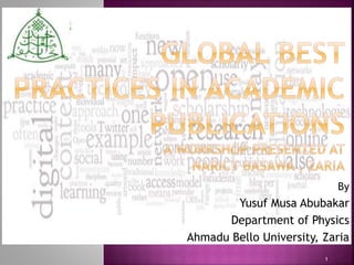 By
Yusuf Musa Abubakar
Department of Physics
Ahmadu Bello University, Zaria
1
 