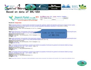 Species Search EngineSpecies Search EngineSpecies Search EngineSpecies Search Engine
Based on data of BHLBased on data of BHLBased on data of BHLBased on data of BHL----USAUSAUSAUSA
Link to the literature
of BHL-USA
 