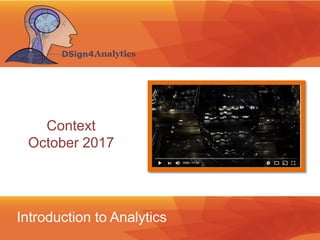 Introduction to Analytics
Context
October 2017
 