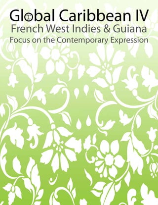 1
French West Indies & Guiana
Focus on the Contemporary Expression
 