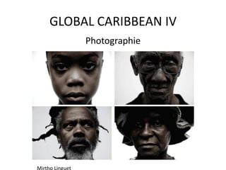 GLOBAL CARIBBEAN IV
Photographie
Mirtho Linguet
 