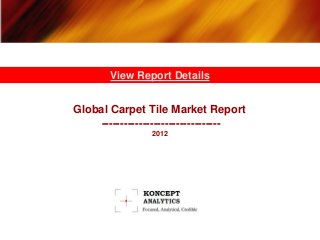 View Report Details


Global Carpet Tile Market Report
     --------------------------------
                2012
 