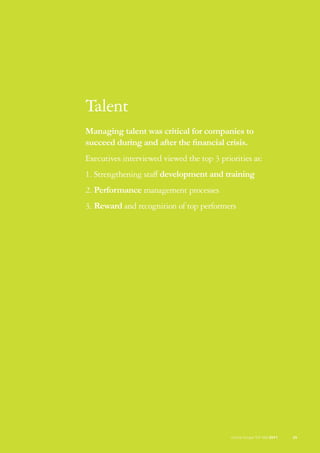 Talent
Managing talent was critical for companies to
succeed during and after the financial crisis.
Executives interviewed viewed the top 3 priorities as:
1. Strengthening staff development and training
2. Performance management processes
3. Reward and recognition of top performers




                                                                          Industries




                                            Central Europe TOP 500 2011    25
 