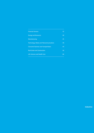 Financial Services                         32

Energy and Resources                       40

Manufacturing                              45

Technology, Media and Telecommunications   49

Consumer Business and Transportation       54

Real Estate and Construction               59

Life Sciences and Health Care              66




                                                Industries
                                                Industries
 