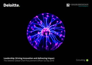 Headline Open Sans Bold
Subheading Open Sans
Light up to two lines of text
Subtitle or date
subtitle, date or author second line
Leadership: Driving innovation and delivering impact
The Deloitte Global Chief Procurement Officer Survey 2018 Consulting
 
