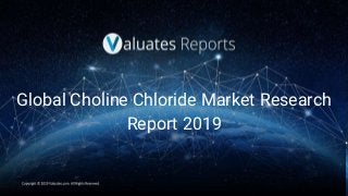 Global
Natural Language Processing
Market
Global Choline Chloride Market Research
Report 2019
 