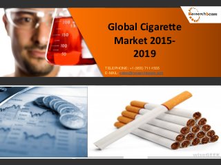 Global Cigarette
Market 2015-
2019
TELEPHONE: +1 (855) 711-1555
E-MAIL: sales@researchbeam.com
 