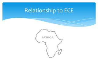 Relationship to ECE


Relationship to ECE
 