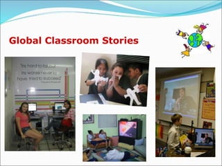 Global Classroom Stories
 