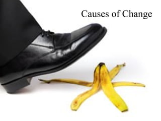 Causes of Change
 