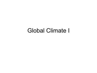 Global Climate I 