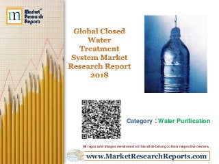 www.MarketResearchReports.com
Category : Water Purification
All logos and Images mentioned on this slide belong to their respective owners.
 