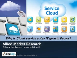 Why is Cloud service a Key IT growth Factor?
 