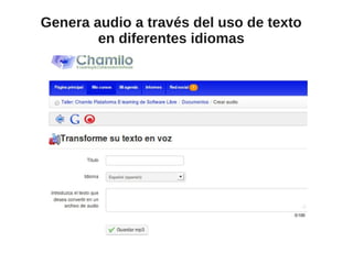 Genera audio a través del uso de texto
en diferentes idiomas
 