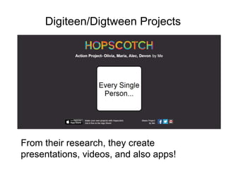 Digiteen/Digitween Presentation 
Link to Presentation 
 