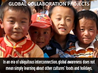 GLOBAL COLLABORATION PROJECTS
 