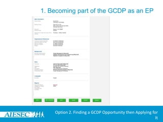 1. Becoming part of the GCDP as an EPIf a user finds an opportunity that they are interested in, on viewing it, if they want to apply, they would need to select it and click on the ‘Apply’ Tab. Option 2. Finding a GCDP Opportunity then Applying for It