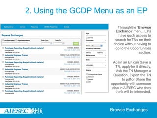 2. Using the GCDP Menu as an EPThis gives a view of all the status of your EP Forms in the process of being matched to a TN. A TN can have up to 3 EP Forms within their TN Match Monitor.An EP Form can be within three processes at a time  Match Monitor Menu