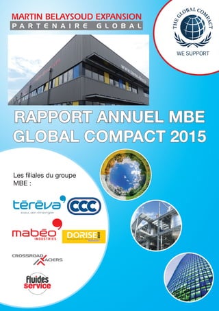 1
Les filiales du groupe
MBE :
RAPPORT ANNUEL MBE
GLOBAL COMPACT 2015
 