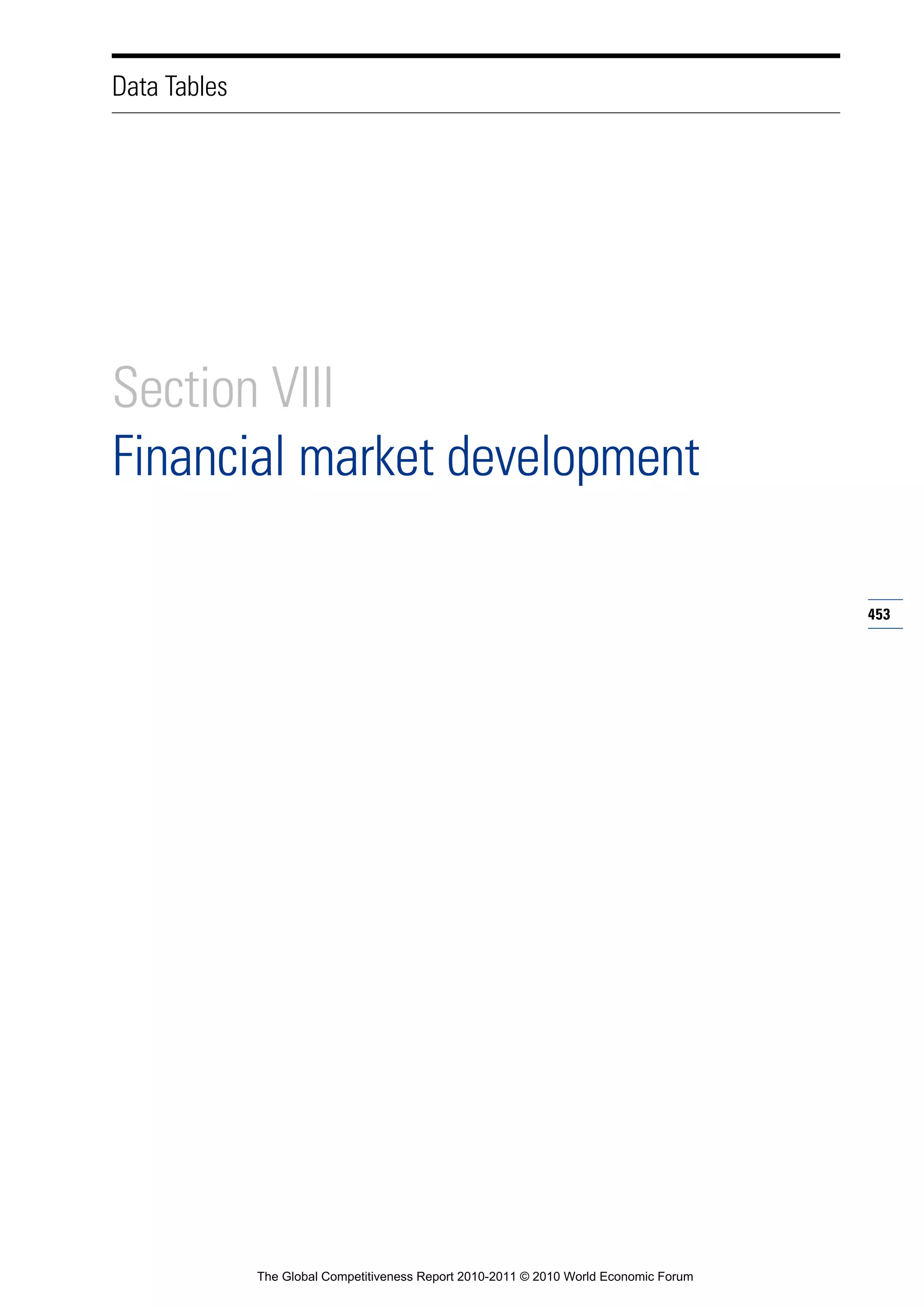Data Tables




Section VIII
Financial market development

                                                                                        453




              The Global Competitiveness Report 2010-2011 © 2010 World Economic Forum
 