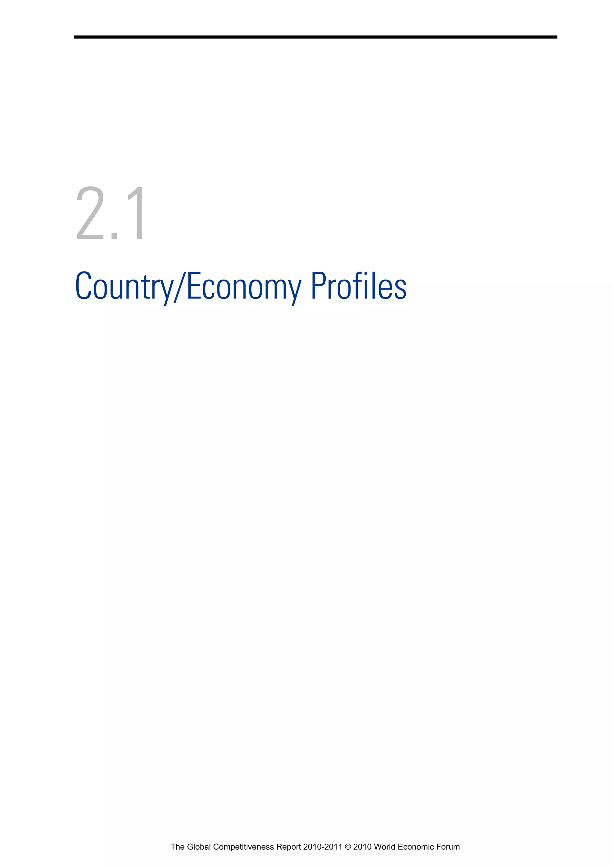 2.1
Country/Economy Profiles




      The Global Competitiveness Report 2010-2011 © 2010 World Economic Forum
 