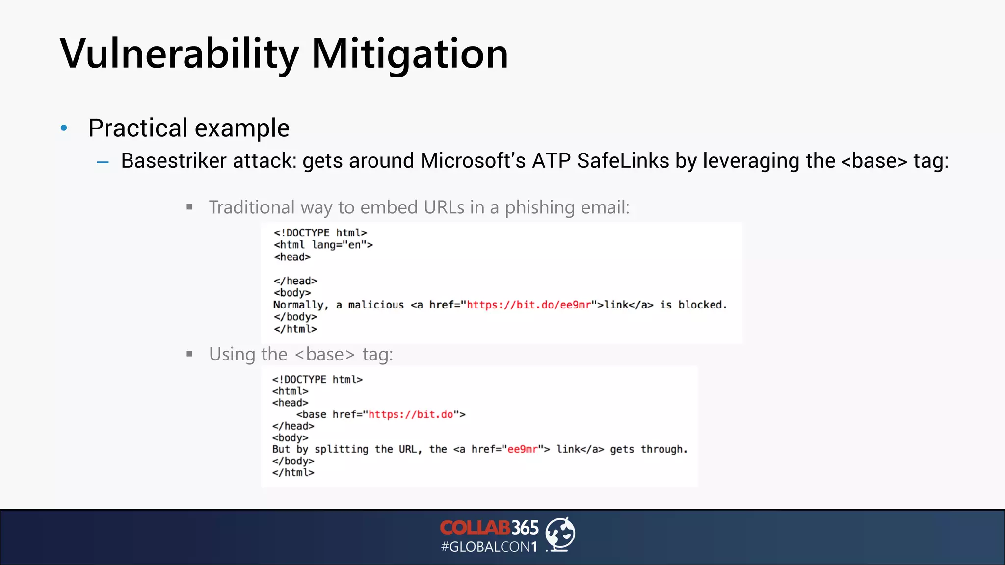 Vulnerability Mitigation
• Practical example
– Basestriker attack: gets around Microsoft’s ATP SafeLinks by leveraging the <base> tag:
▪ Traditional way to embed URLs in a phishing email:
▪ Using the <base> tag:
 
