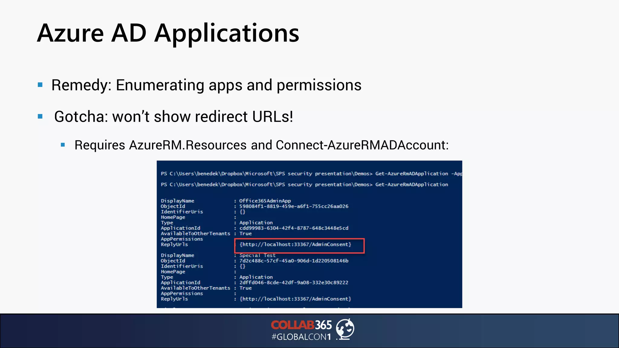 Azure AD Applications
▪ Remedy: Enumerating apps and permissions
▪ Gotcha: won’t show redirect URLs!
▪ Requires AzureRM.Resources and Connect-AzureRMADAccount:
 